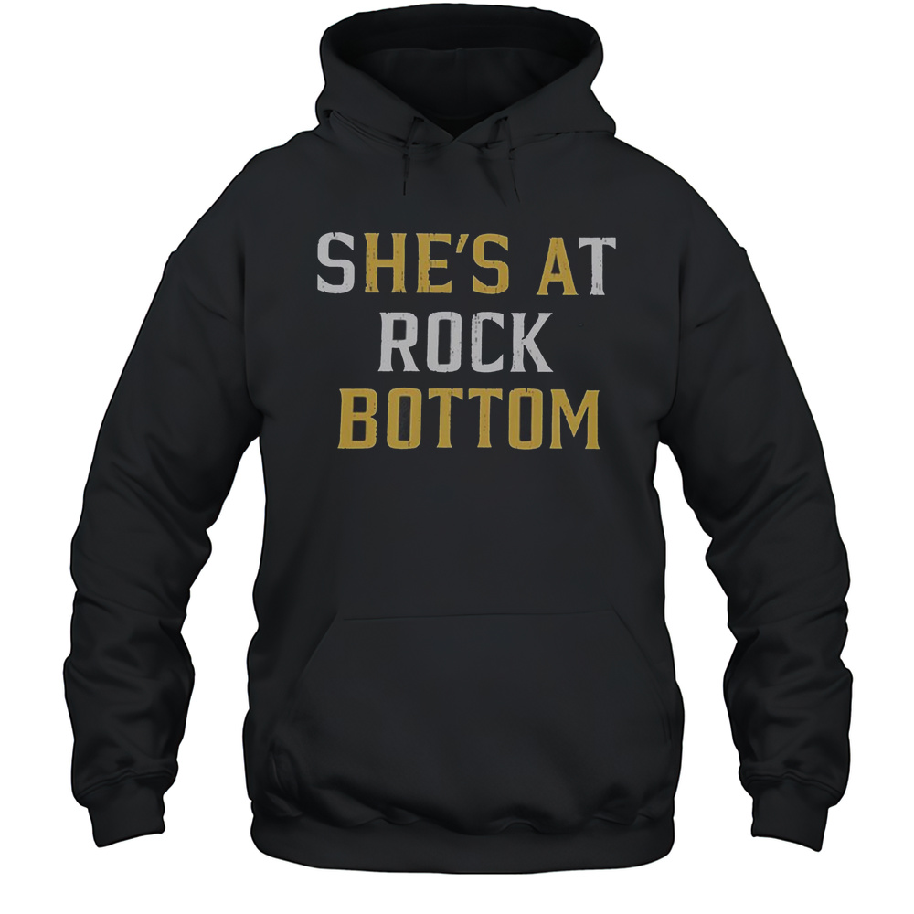 Shes At Rock Bottom Hes A Bottom T-Shirt Unisex Hoodie