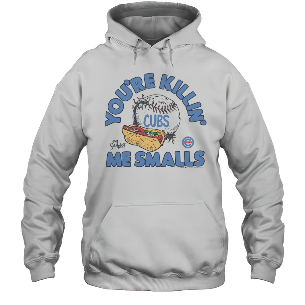 The Sandlot X Chicago Cubs Youre Killin Me Smalls Youre Killin Me Smalls T-Shirt Unisex Hoodie