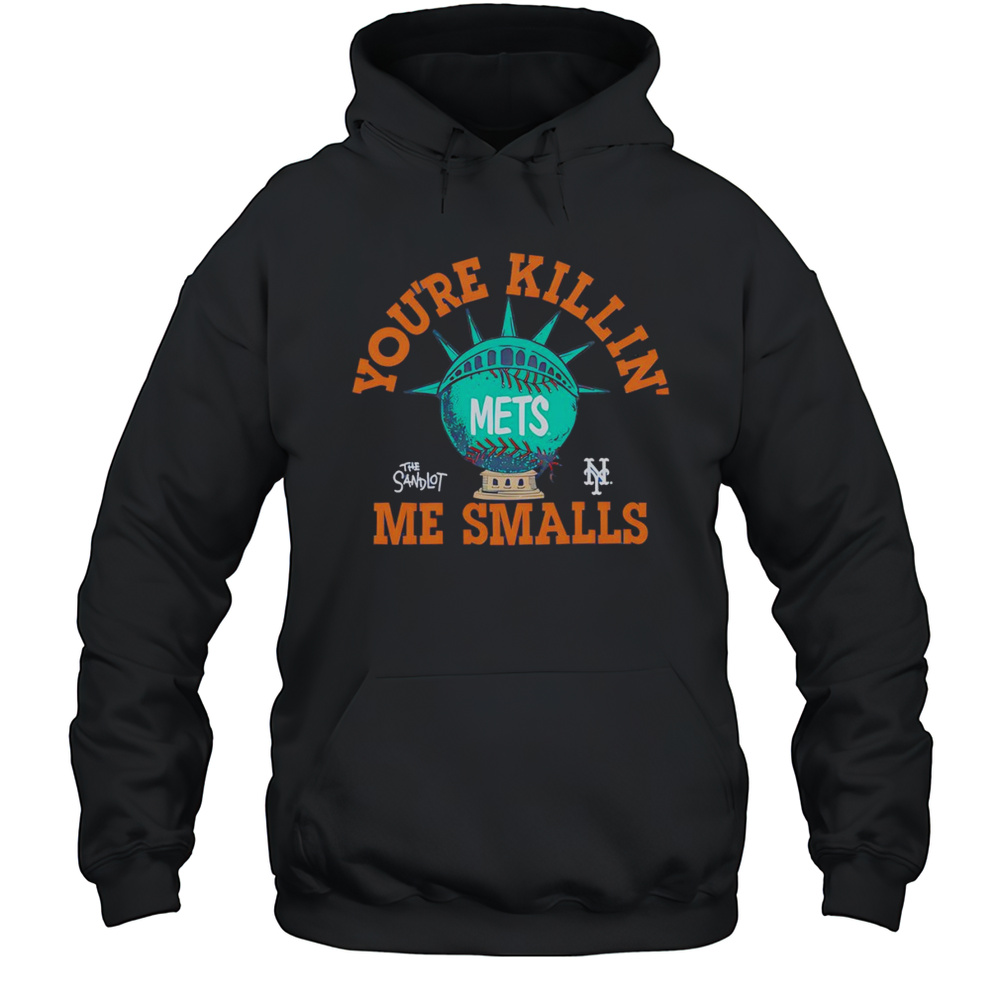 The Sandlot X New York Mets Youre Killin Me Smalls Baseball Shirt Unisex Hoodie