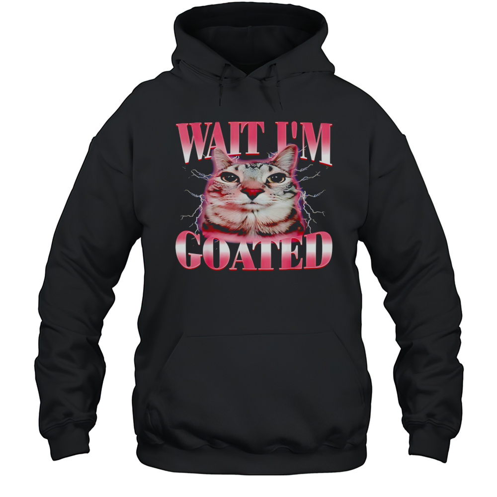 Cat Brainrot Wait Im Goated Shirt Unisex Hoodie