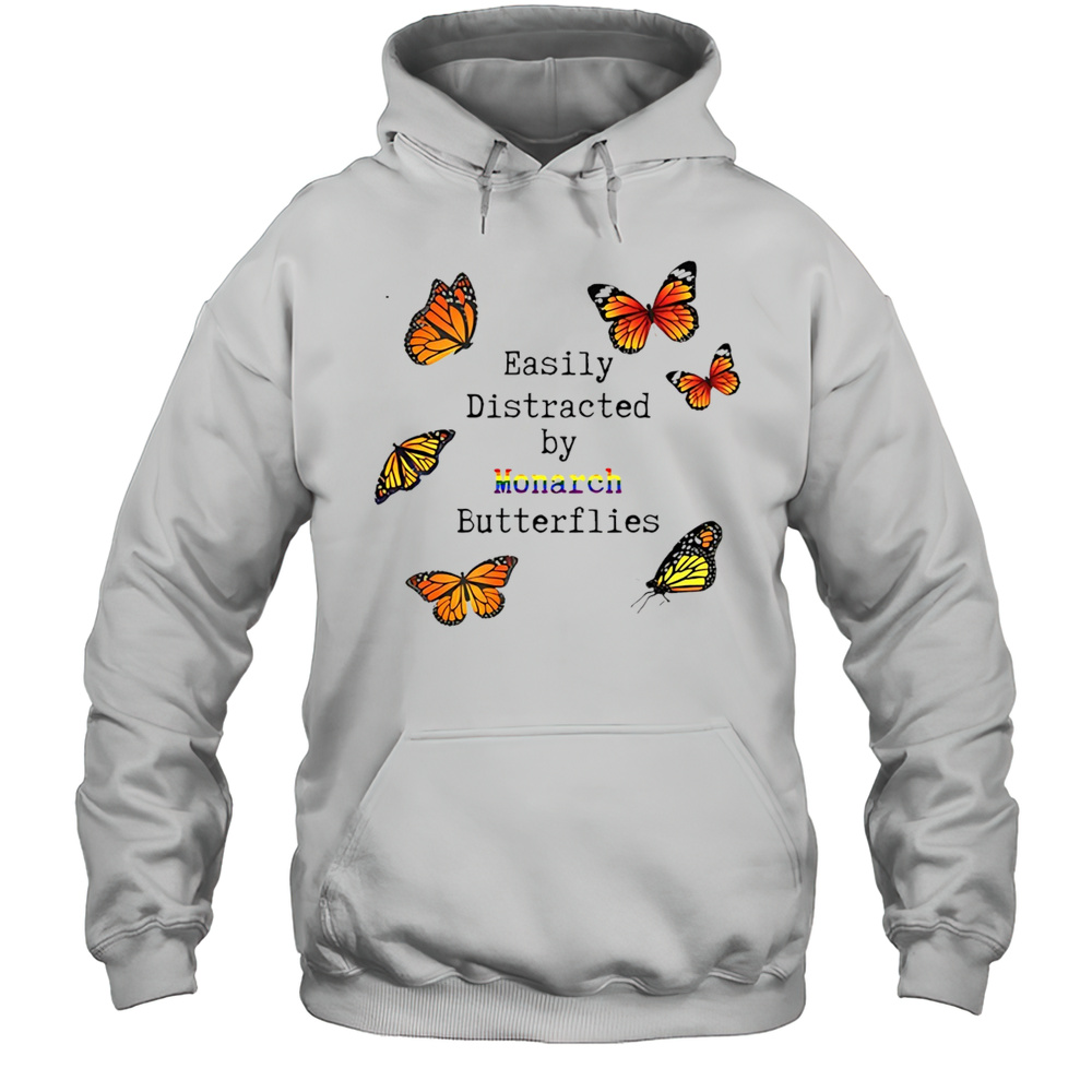 Easily Distracted By Monarch Butterflies Shirt Unisex Hoodie