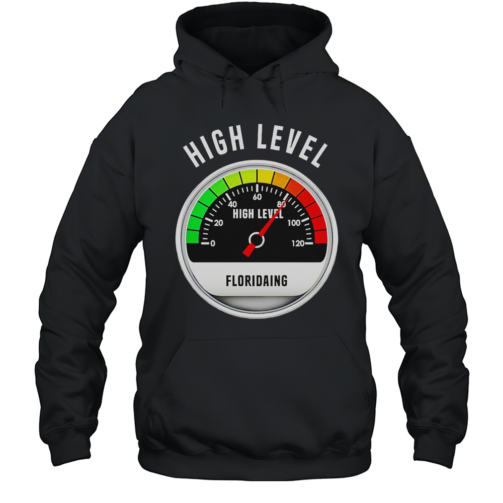 High Level Floridaing Shirt Unisex Hoodie