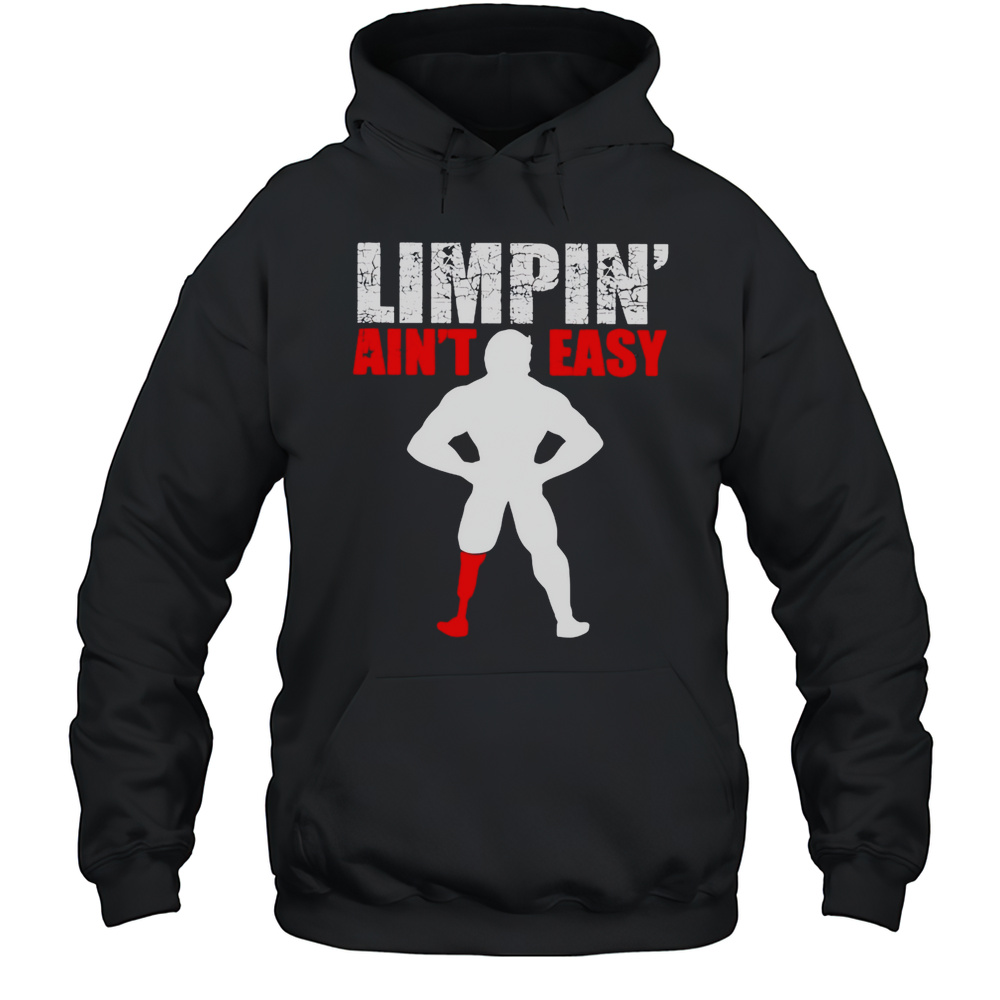 Limpin Aint Easy Shirt Unisex Hoodie