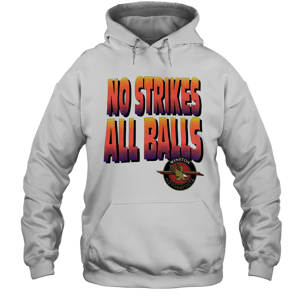 Nascar Winston Cup The Series No Strikes All Balls Shirt Unisex Hoodie