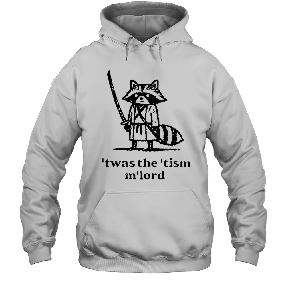 Raccoon Twas The Tism Mlord Shirt Unisex Hoodie