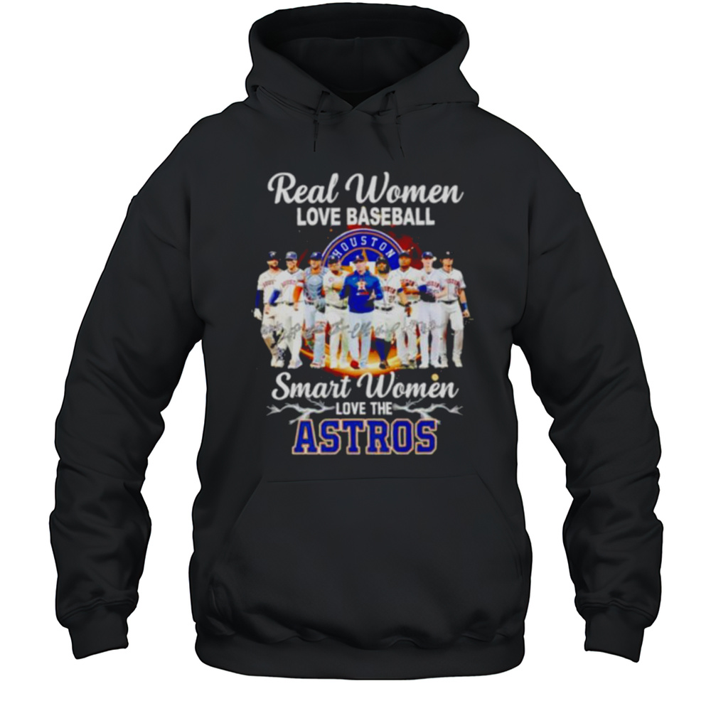 Real Women Love Baseball Smart Women Love The Houston Astros Players Signature Shirt Unisex Hoodie