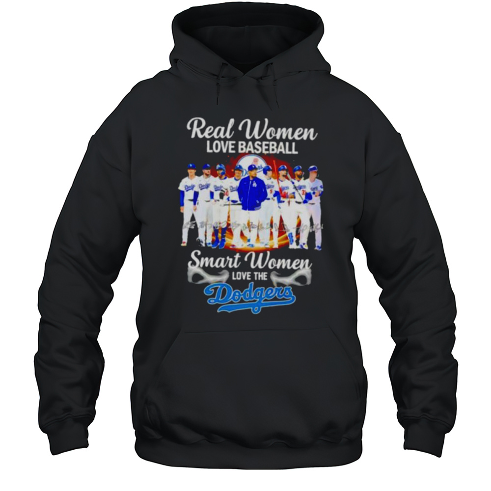 Real Women Love Baseball Smart Women Love The Los Angeles Dodgers Players Signature Shirt Unisex Hoodie