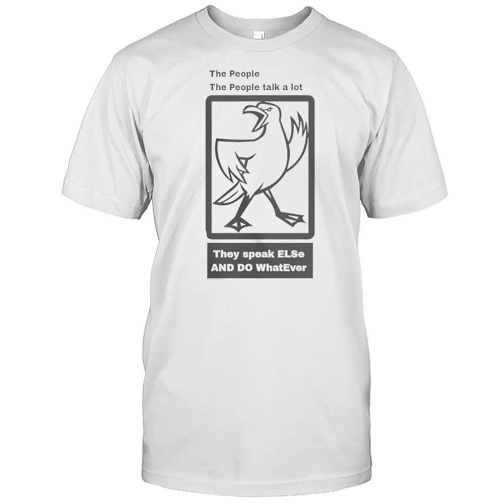 The People The People Talk A Lot T-Shirt