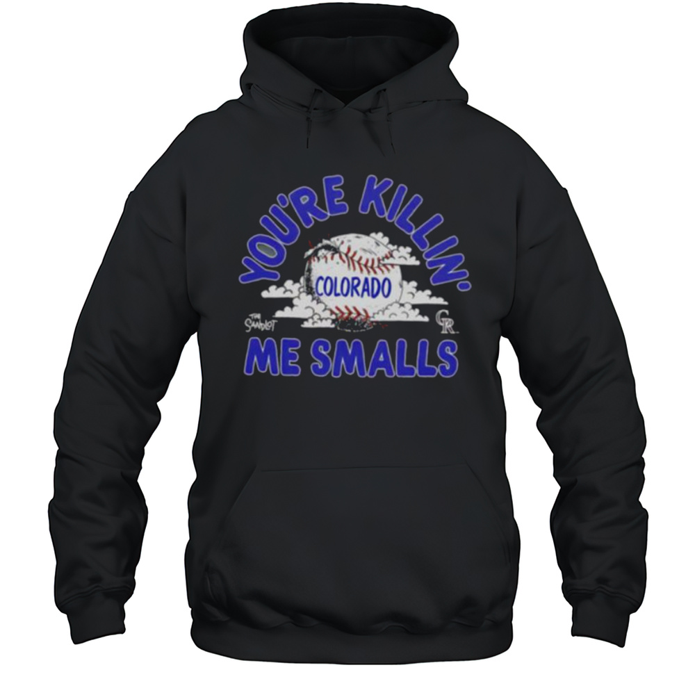 The Sandlot X Colorado Rockies Youre Killin Me Smalls Baseball Baseball Shirt Unisex Hoodie