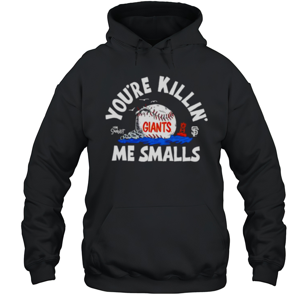 The Sandlot X San Francisco Giants Youre Killin Me Smalls Baseball Shirt Unisex Hoodie
