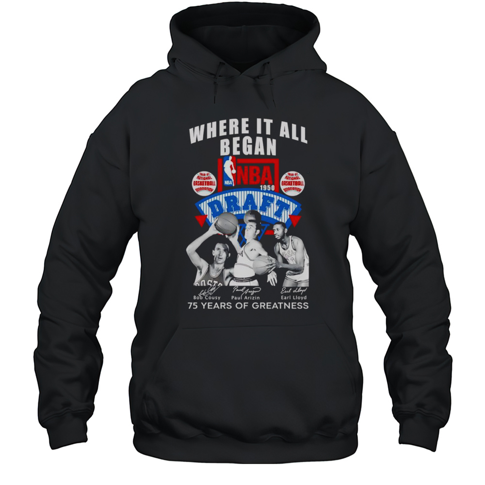 Where It All Began NBA Draft 75 Years Of Greatness Shirt Unisex Hoodie