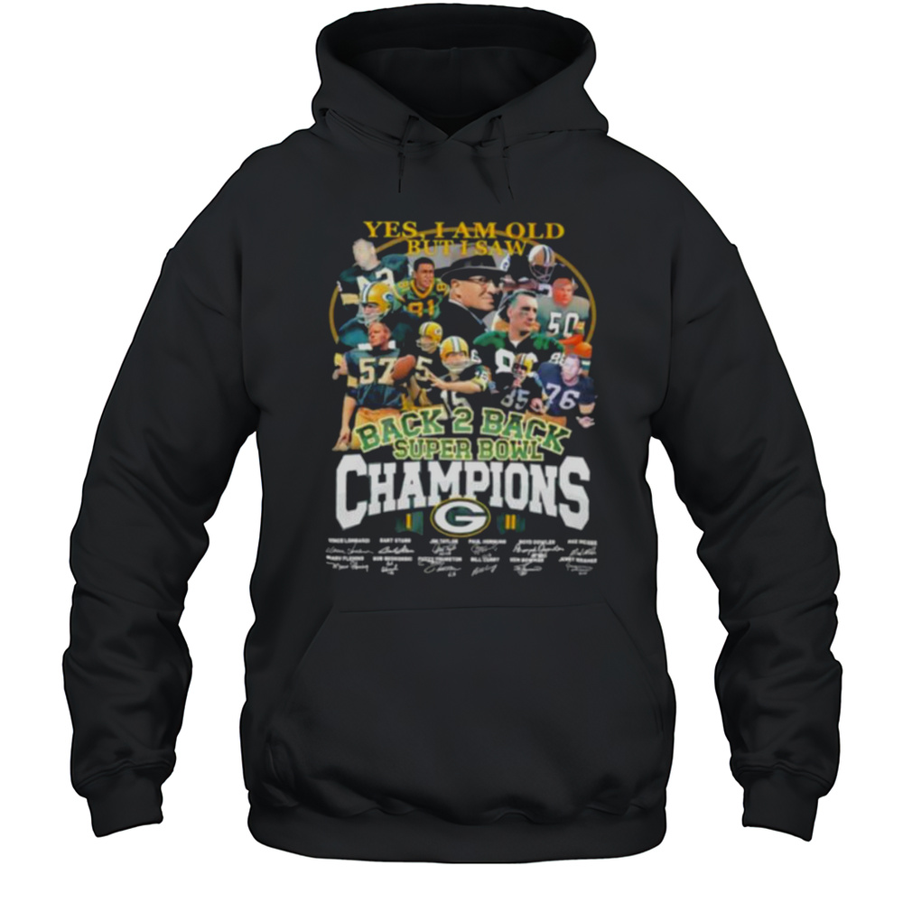 Yes I Am Old But I Saw Back 2 Back Super Bowl Champions Green Bay Packers Shirt Unisex Hoodie