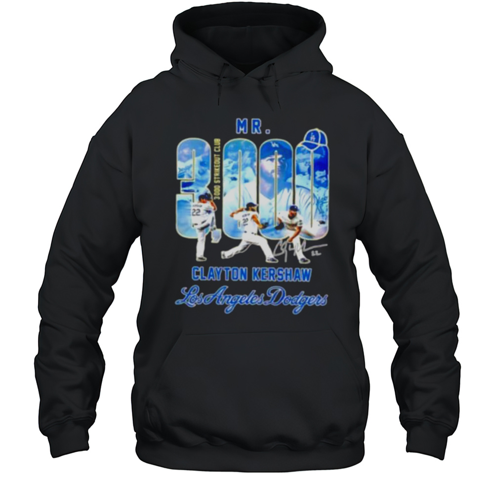 Mr. Clayton Kershaw Los Angeles Dodgers 3000 Strikeout Club Signature Shirt Unisex Hoodie