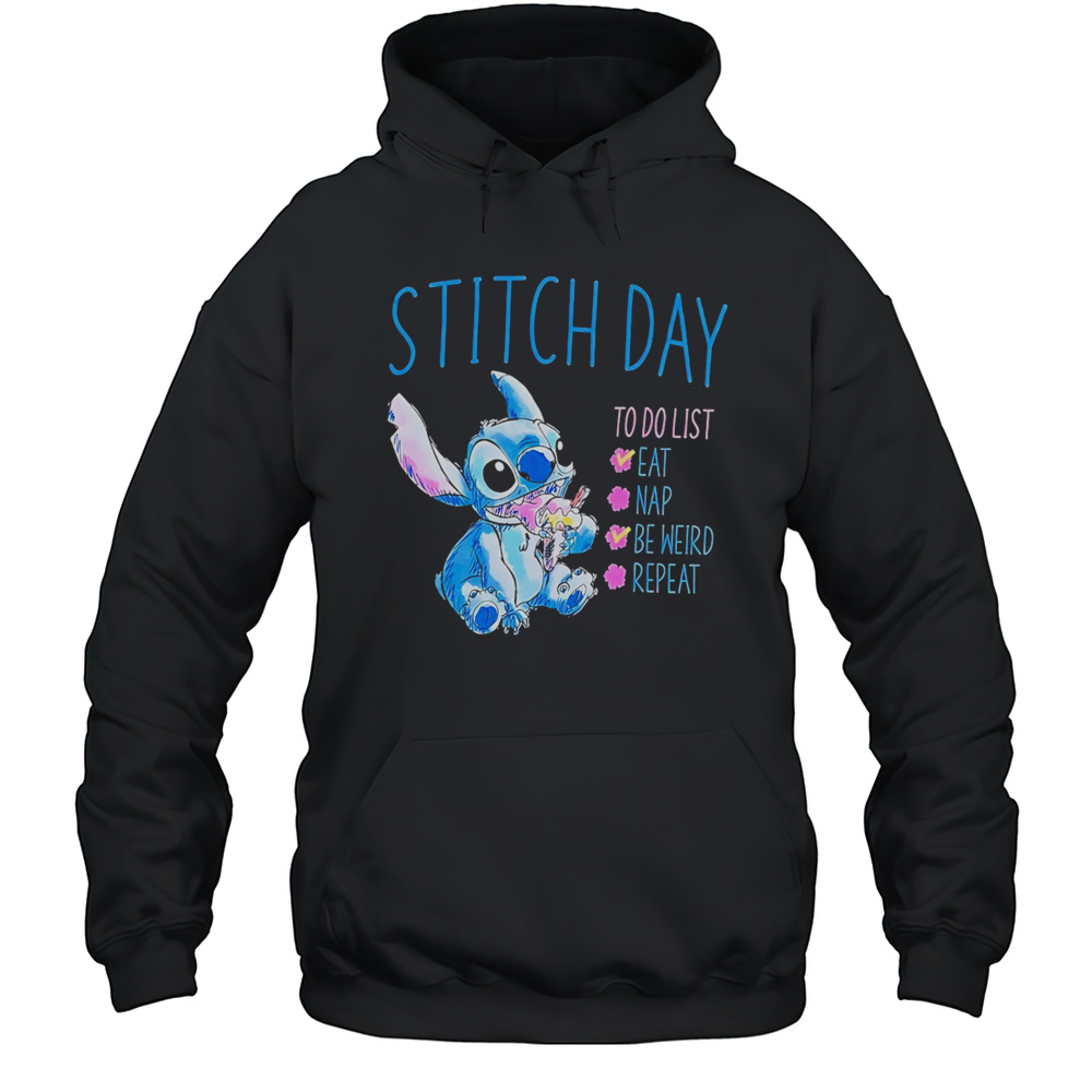 Stitch Day To Do List Eat Nap Be Weird Repeat Shirt Unisex Hoodie
