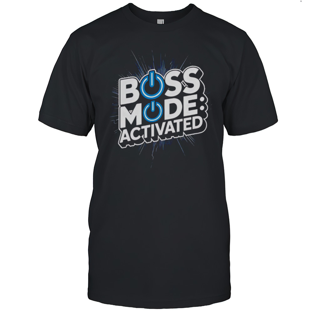 Boss Mode Activated Design National Boss Day Shirt