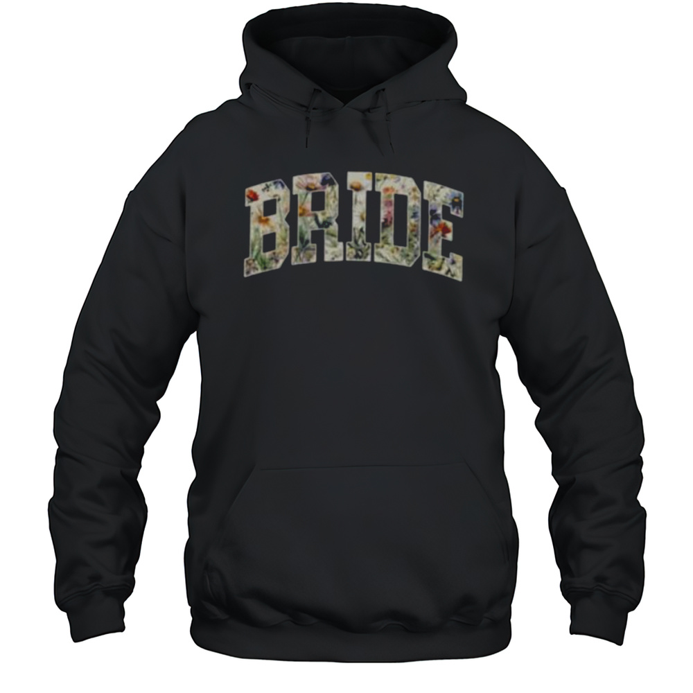 Bride Future Mrs Flowers Bridal Party Wedding Bachelorette Shirt Unisex Hoodie