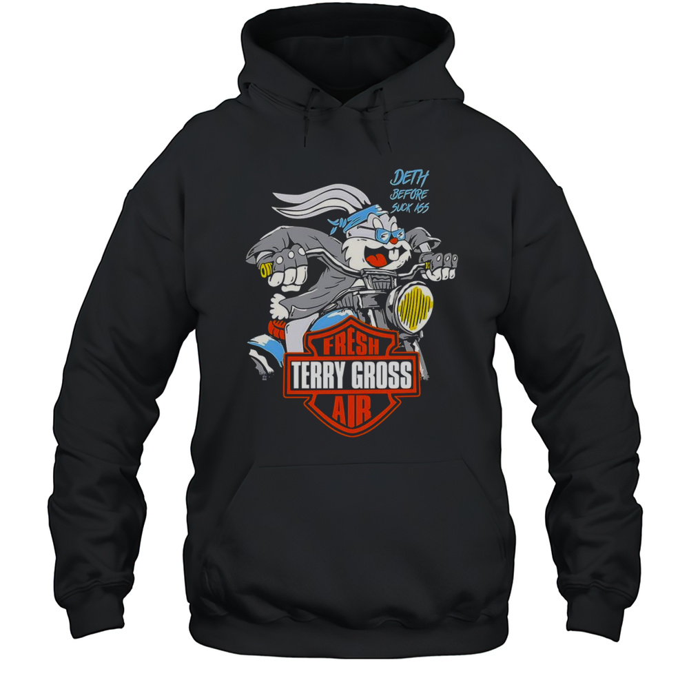 Bugs Bunny Death Before Suck Ass Fresh Air Terry Gross Shirt Unisex Hoodie