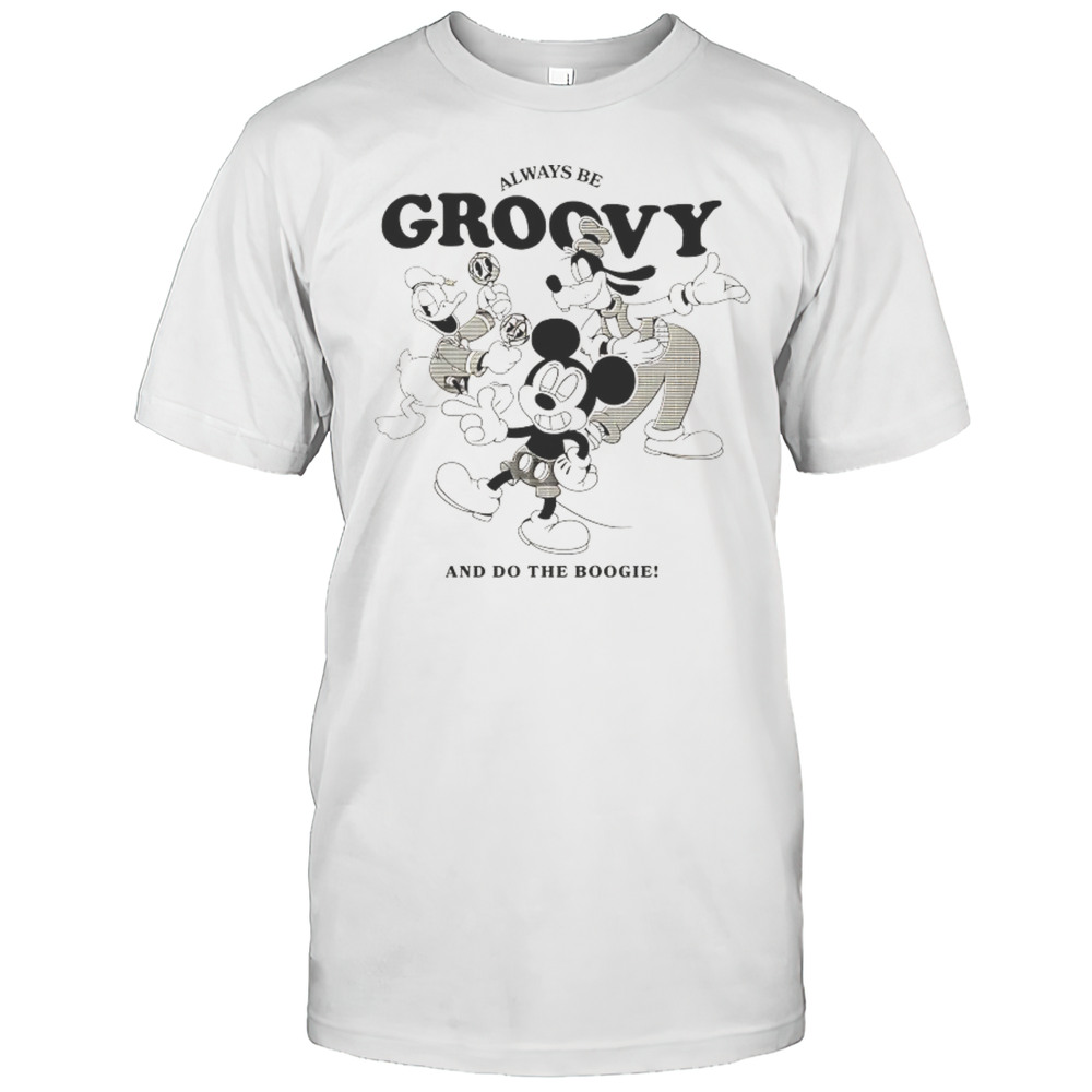 Disney Always Be Groovy And Do The Boogie Shirt