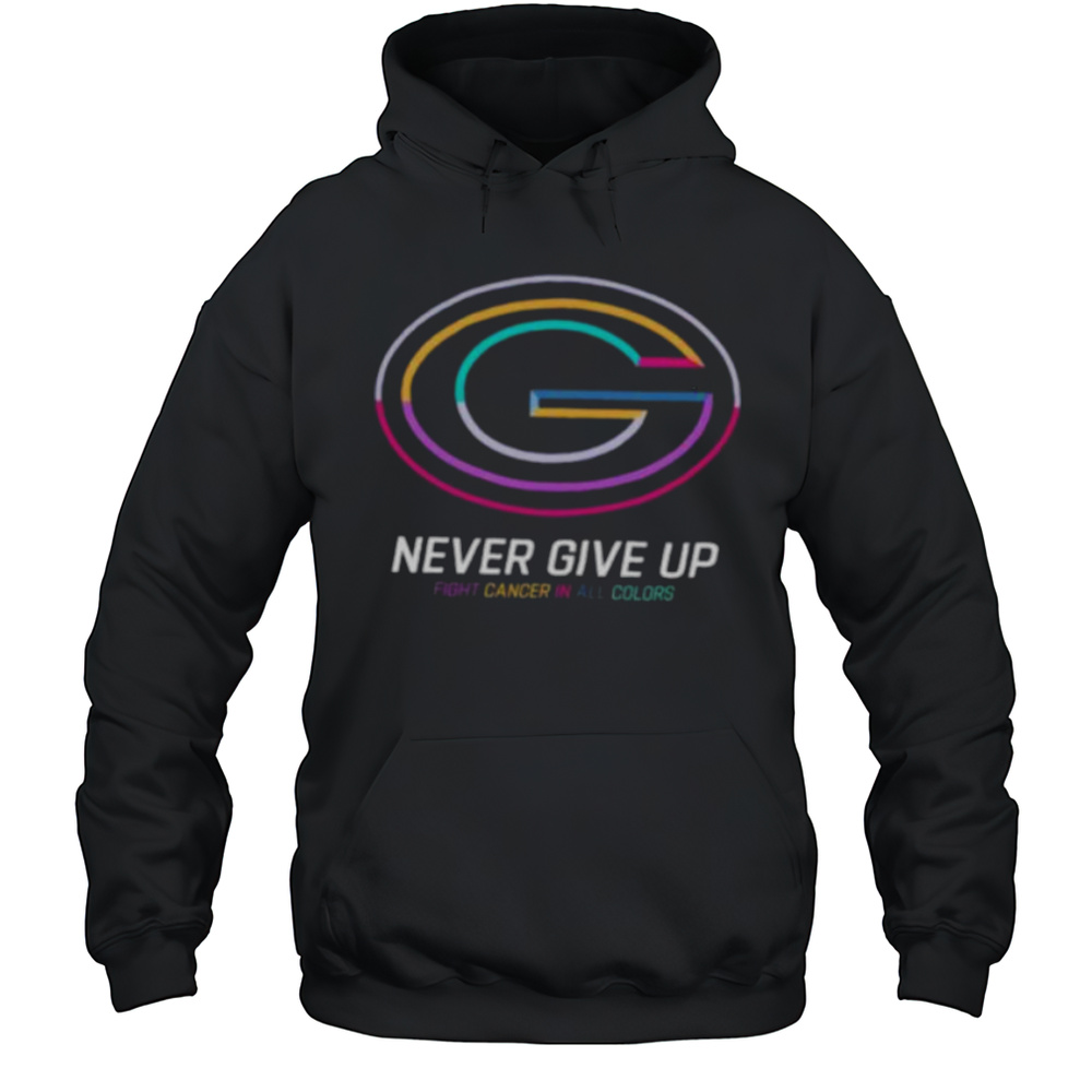 Green Bay Packers Never Give Up Fight Cancer In All Colors Shirt Unisex Hoodie