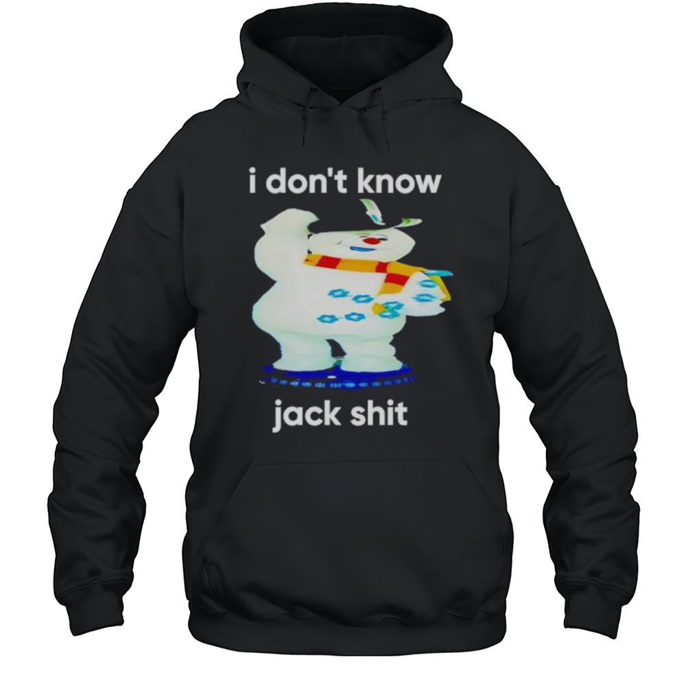 I Dont Know Jack Shit Shirt Unisex Hoodie