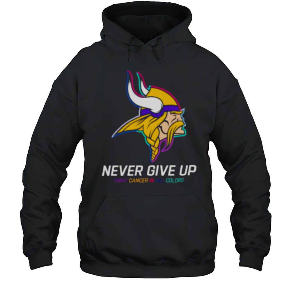 Minnesota Vikings NFL Never Give Up Fight Cancer In All Colors Shirt Unisex Hoodie