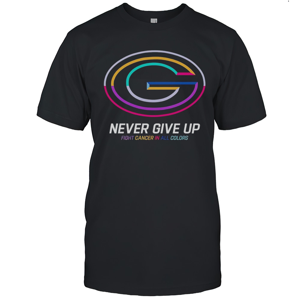 Never Give Up Fight Cancer In All Colors Green Bay Packers Shirt