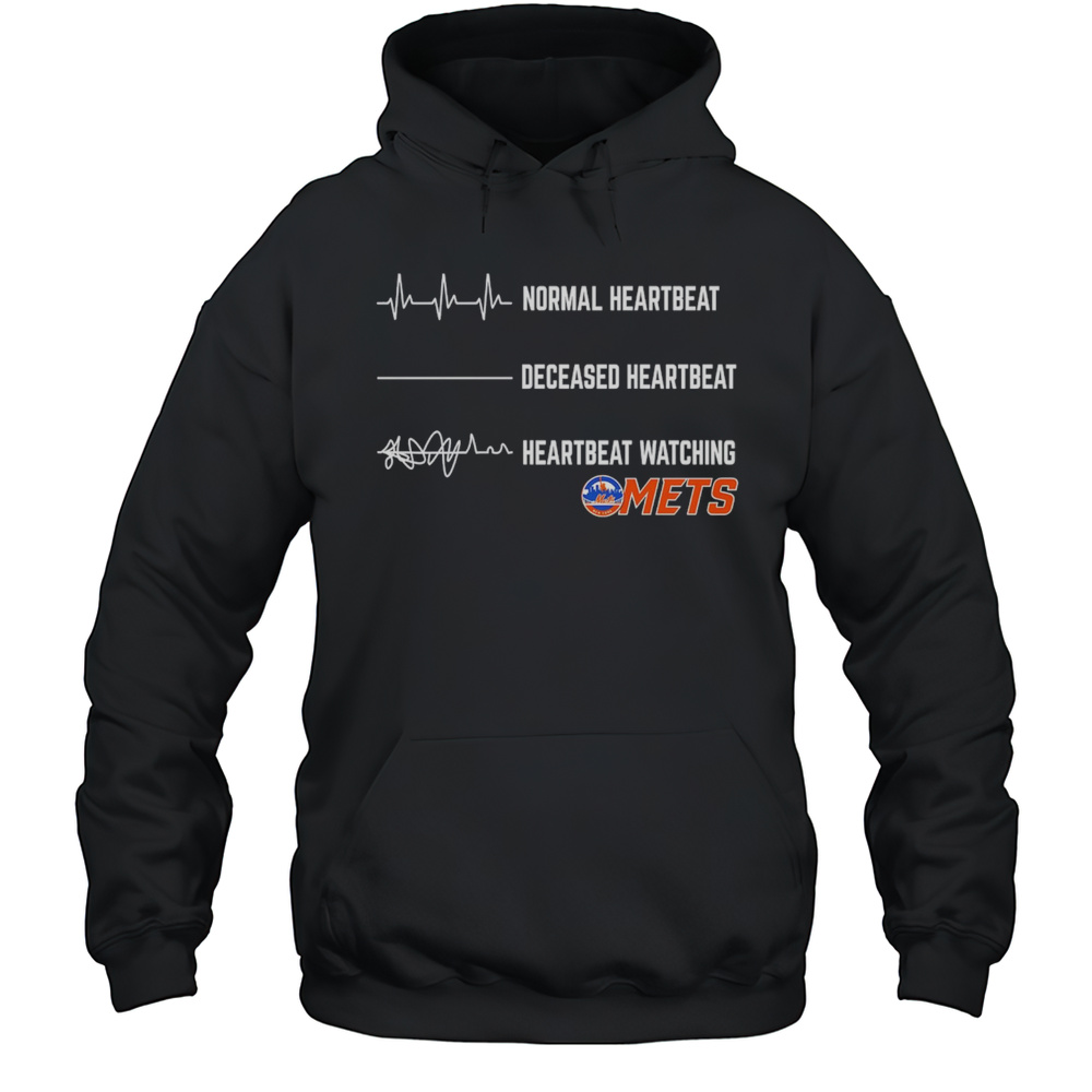 Normal Heartbeat Deceased Heartbeat Heartbeat Watching Mets Shirt Unisex Hoodie