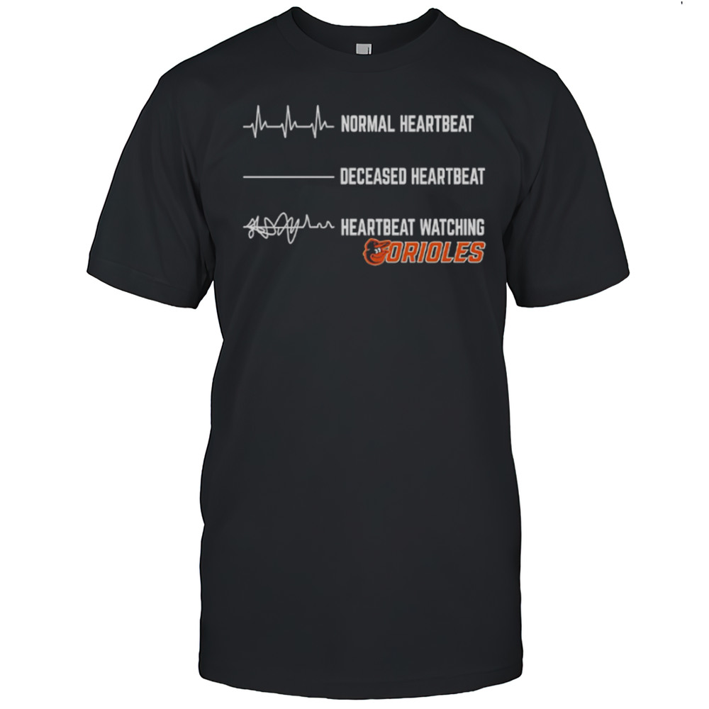Normal Heartbeat Deceased Heartbeat Heartbeat Watching Orioles Shirt