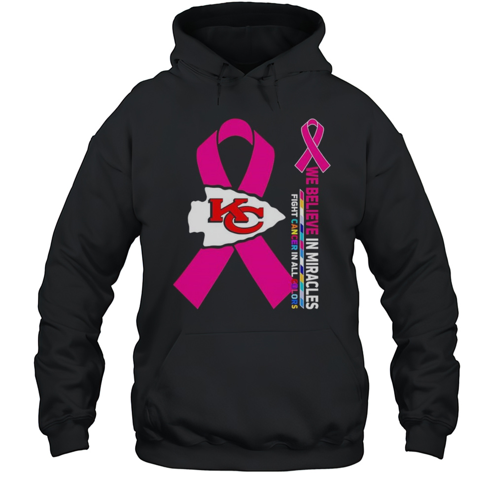 We Believe In Miracles Fight Cancer In All Colors Kansas City Chiefs Shirt Unisex Hoodie
