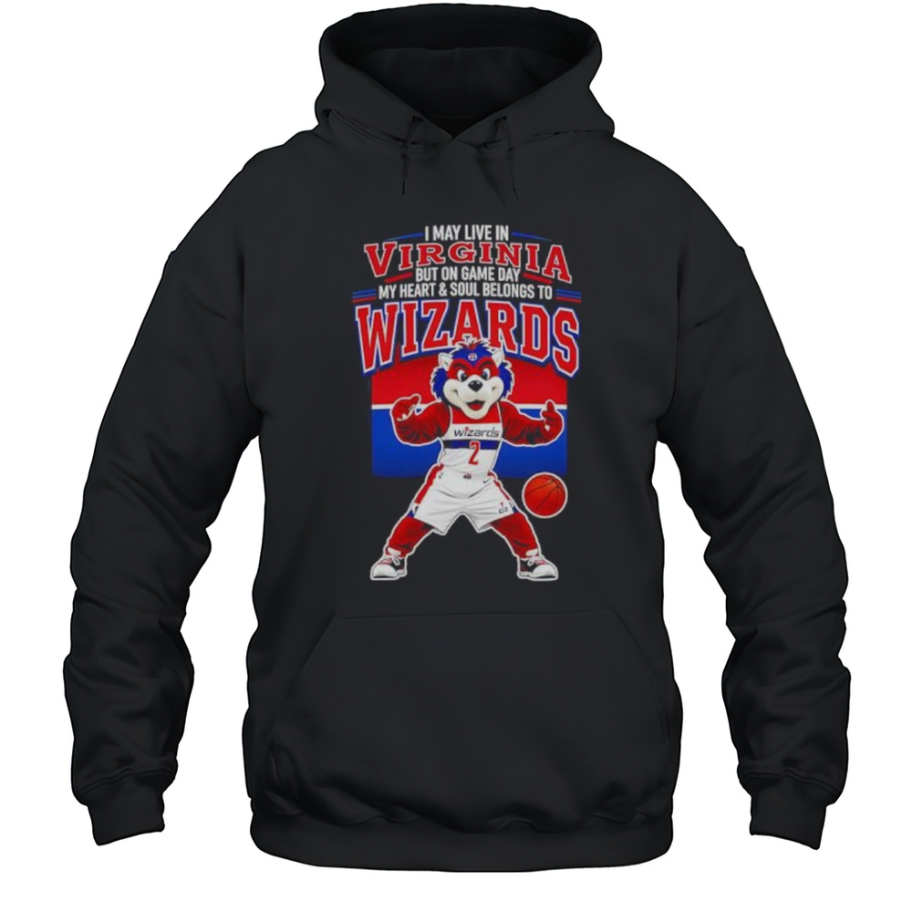 I May Live In Virginia But On Game Day My Heart And Soul Belongs To The Washington Wizards Shirt Unisex Hoodie