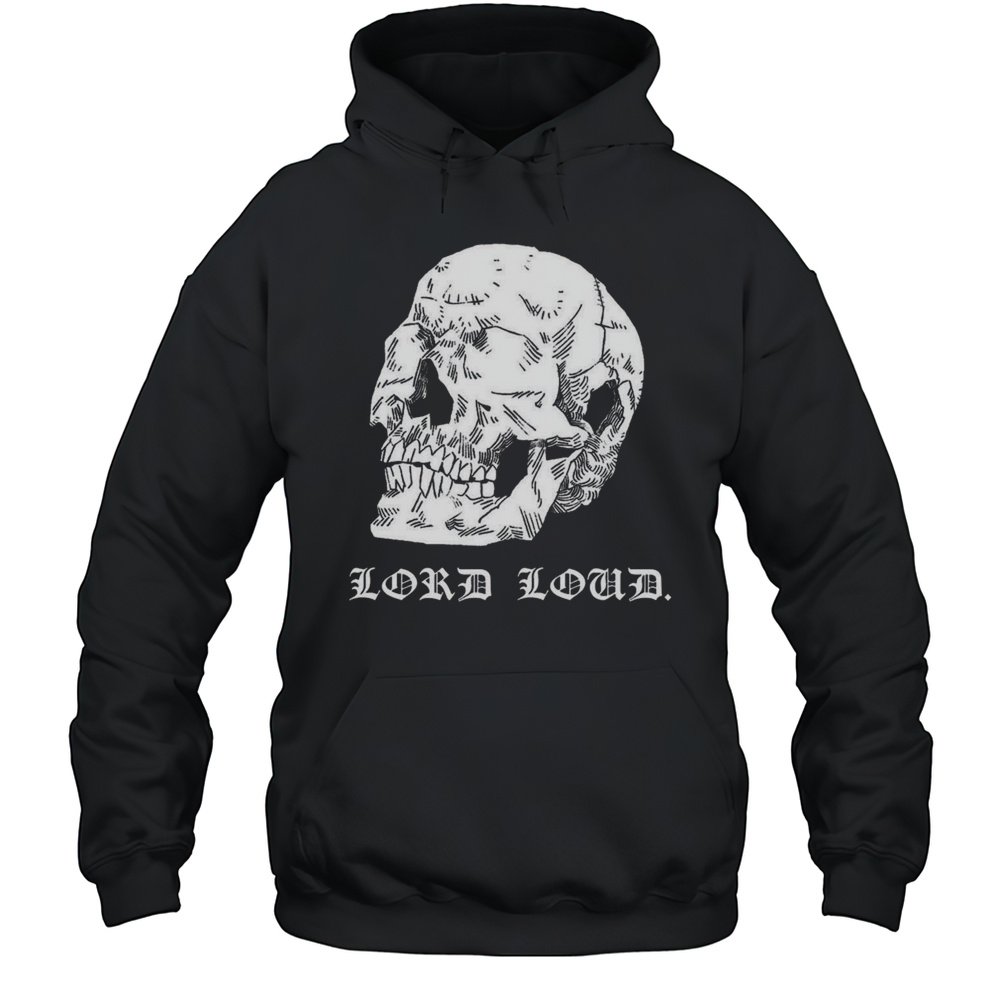 Lord Loud Skull Seer Shirt Unisex Hoodie