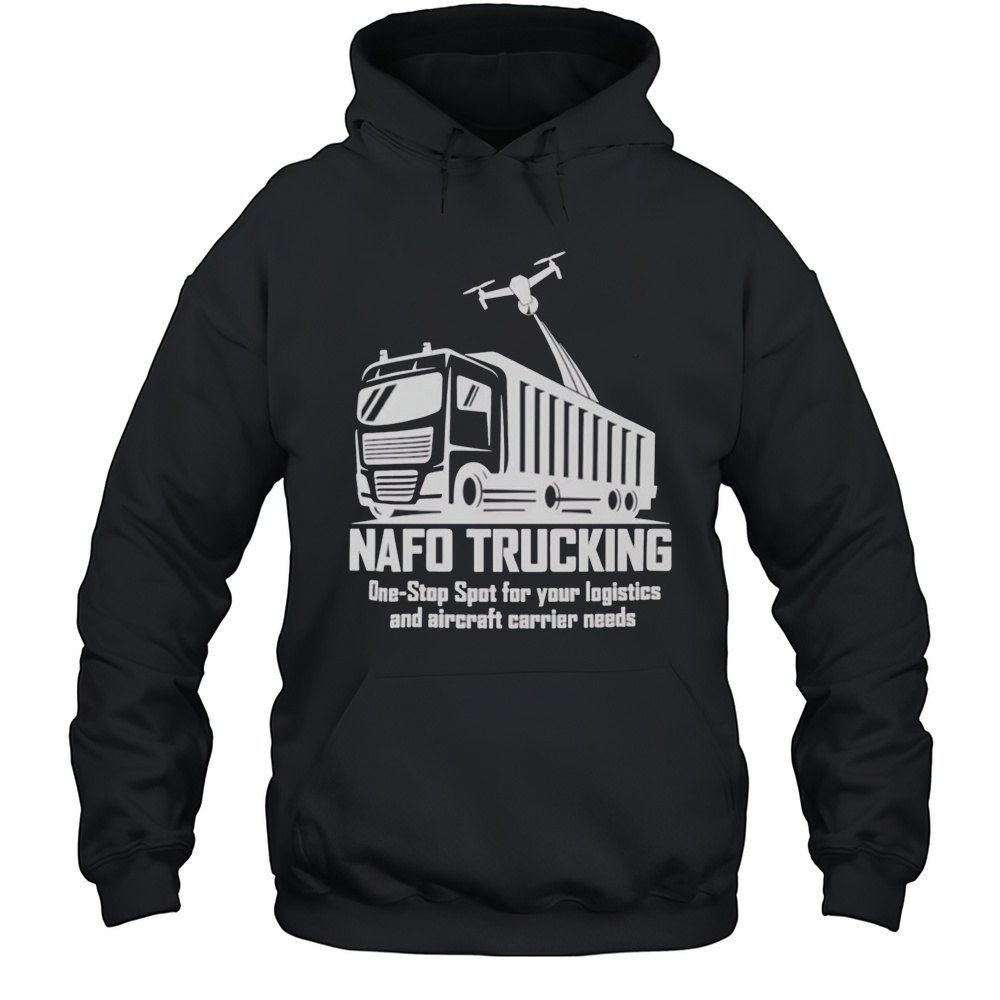 Nafo Trucking One Stop Spot For Your Logistics Shirt Unisex Hoodie