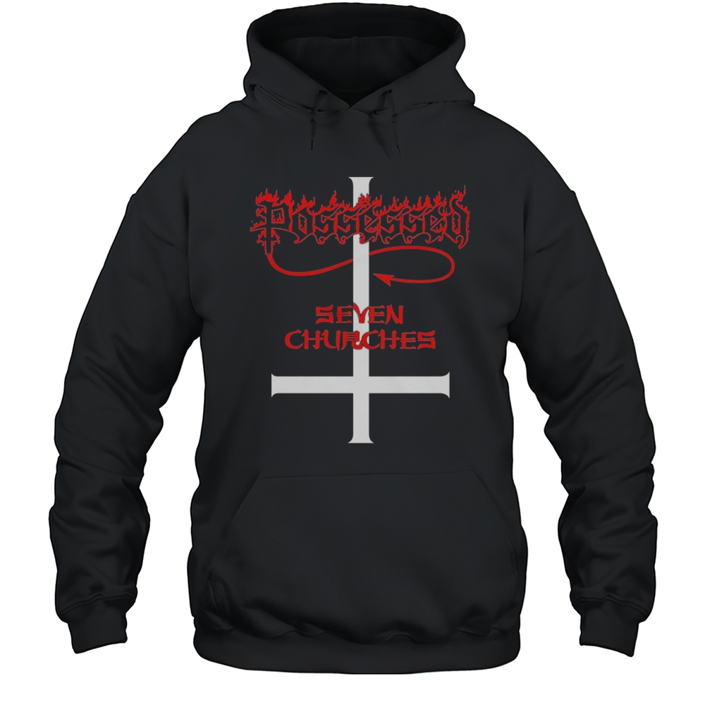 Possessed Seven Churches T-shirt Unisex Hoodie