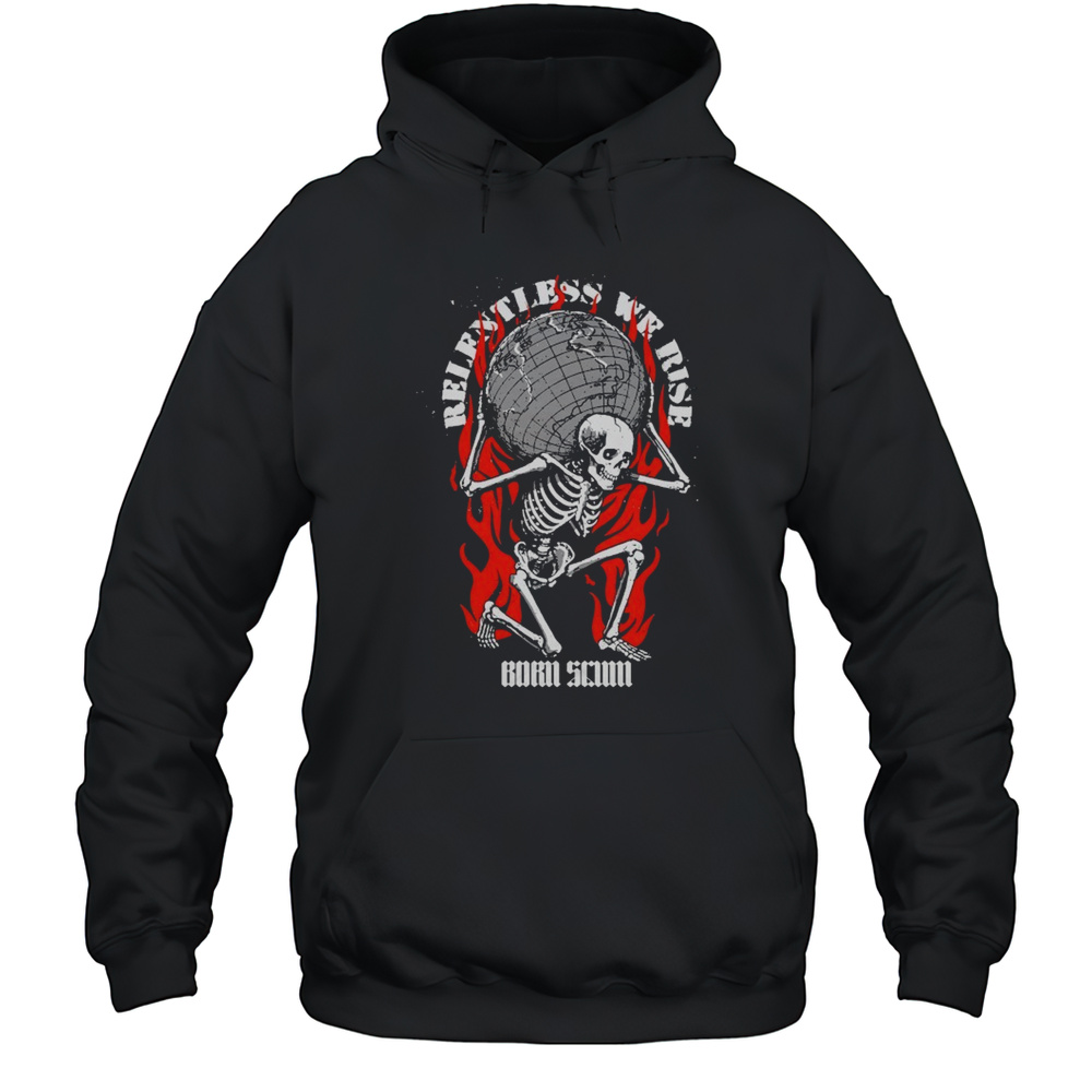 Relentless Born Scum Skeleton T-shirt Unisex Hoodie