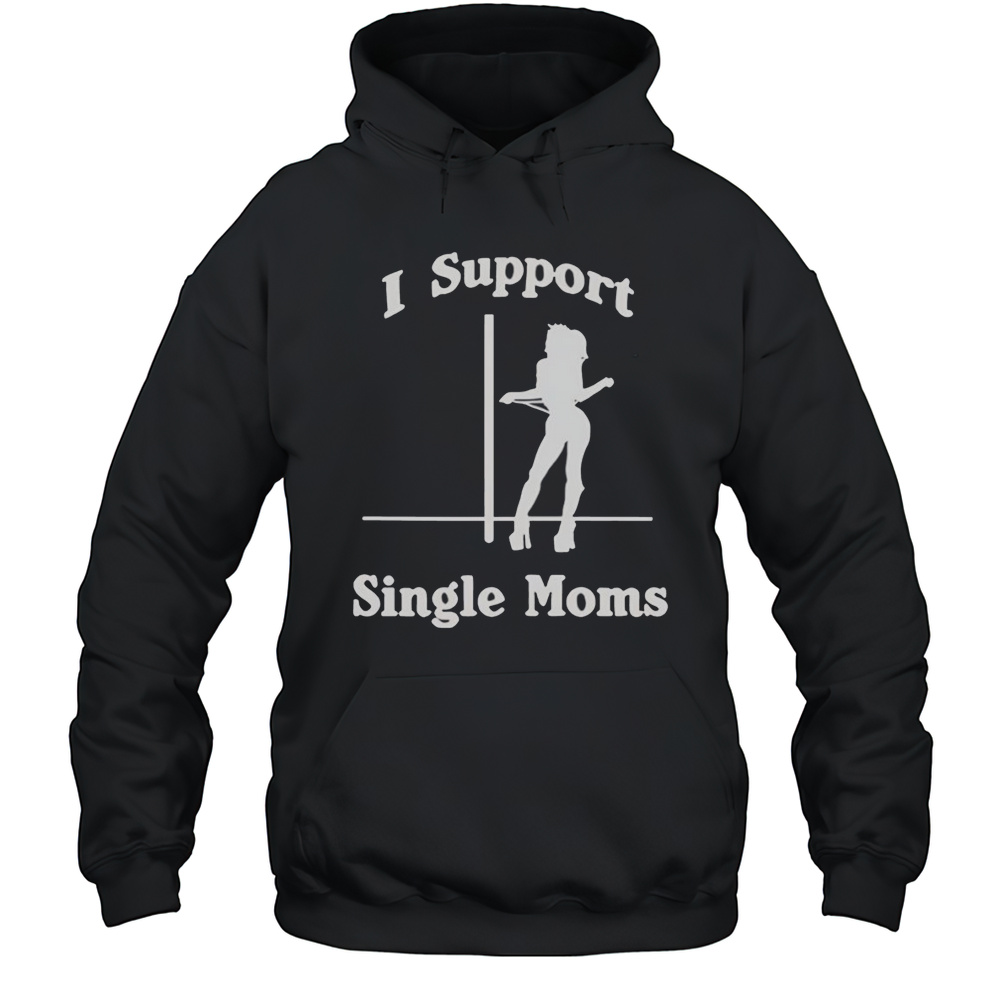Teen Wolf Stiles Stilinski I Support Single Moms Shirt Unisex Hoodie