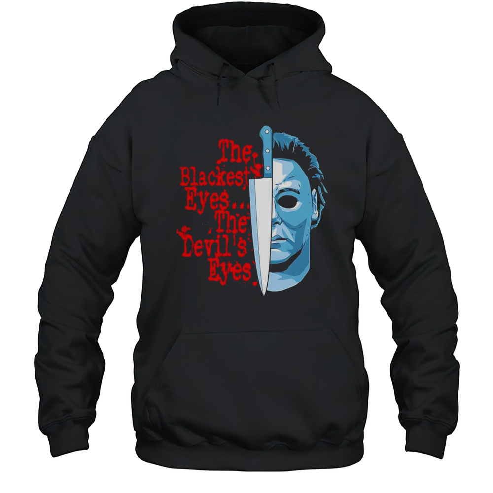 The Blackest Eyes The Devils Eyes Michael Myers And Knife Shirt Unisex Hoodie