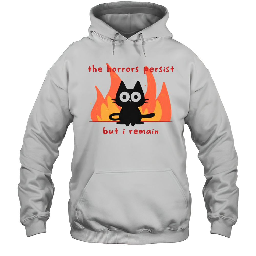 Trauma Cat The Horror Persist But I Remain T-Shirt Unisex Hoodie