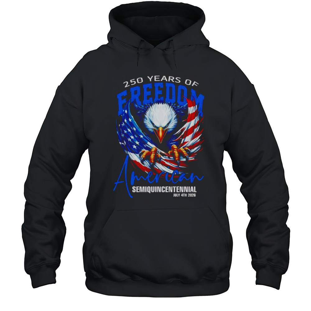 250 Years Of Freedom America Shirt Unisex Hoodie