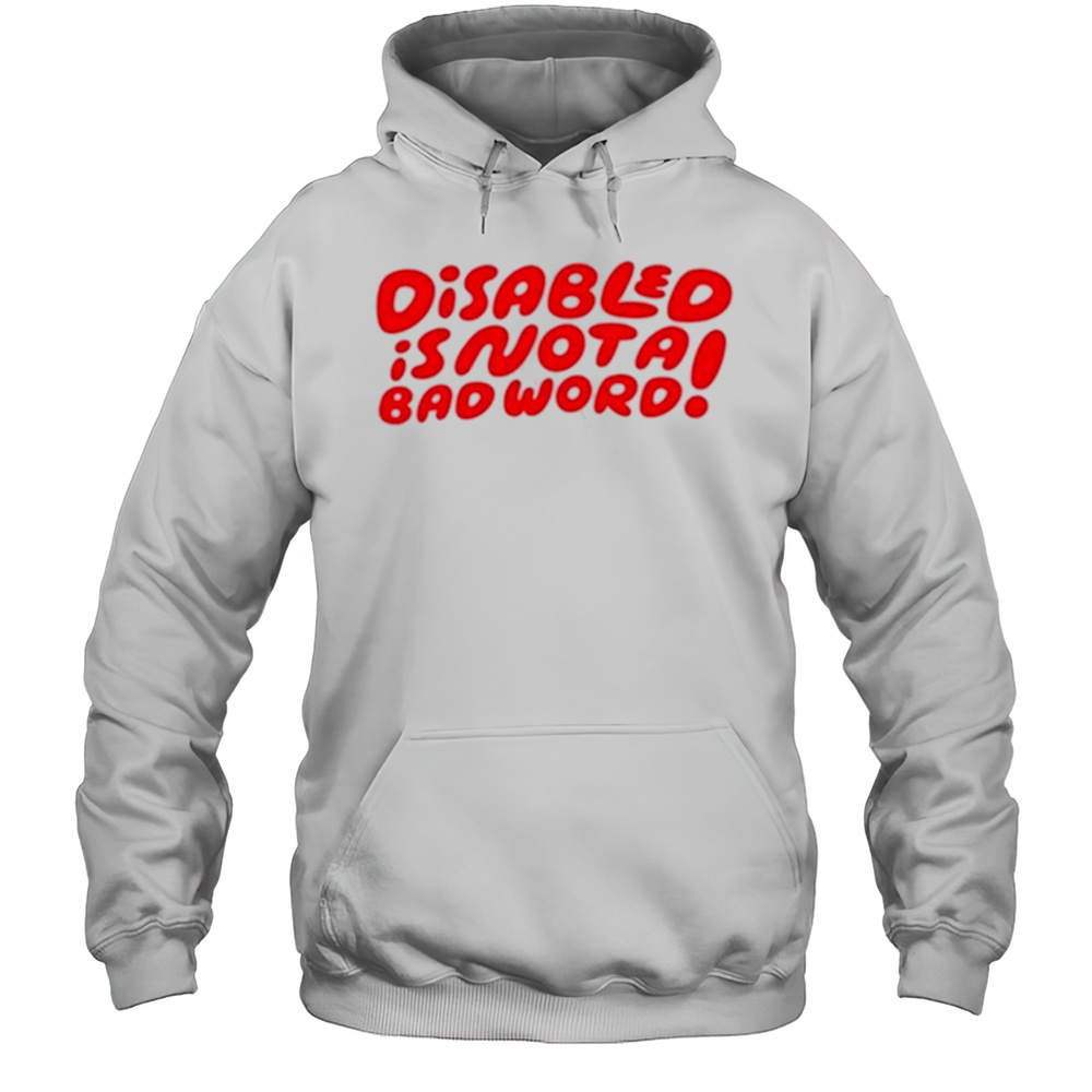 Candycourn Disabled Is Not A Bad Word T-Shirt Unisex Hoodie
