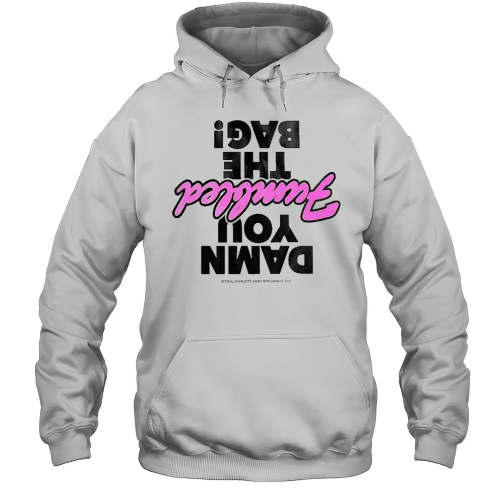 Charlotte Sands Damn You Fumbled The Bag T-Shirt Unisex Hoodie