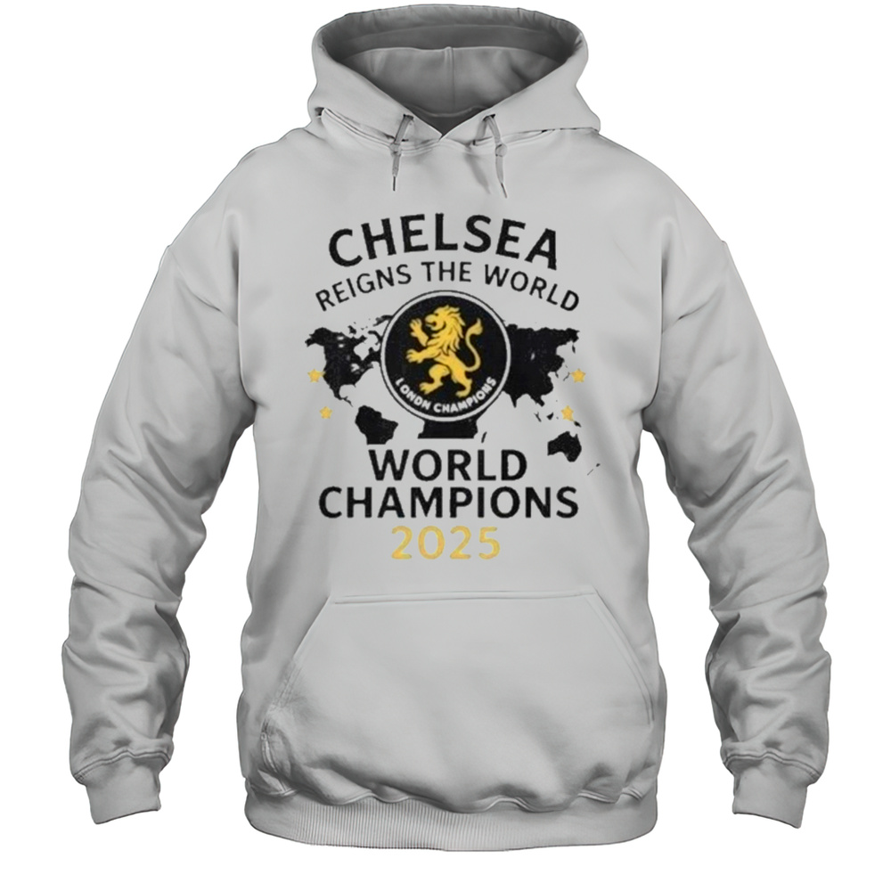 Chelsea London Reigns The World World Champions T-Shirt Unisex Hoodie