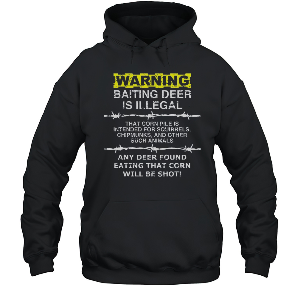 Deer Hunting Shirt  Baiting Warning Tee For Hunters Unisex Hoodie