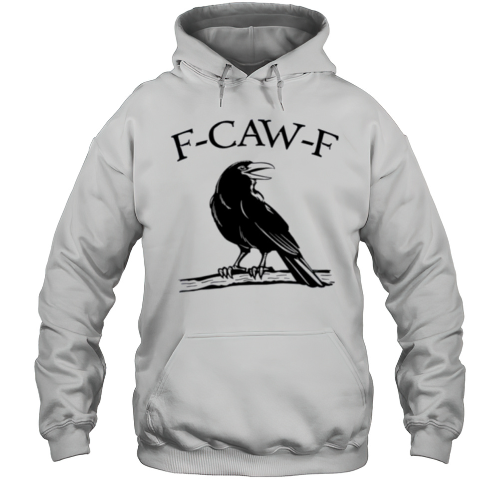 F Caw F Funny Raven Gothic Crow Black Bird Humor Shirt Unisex Hoodie
