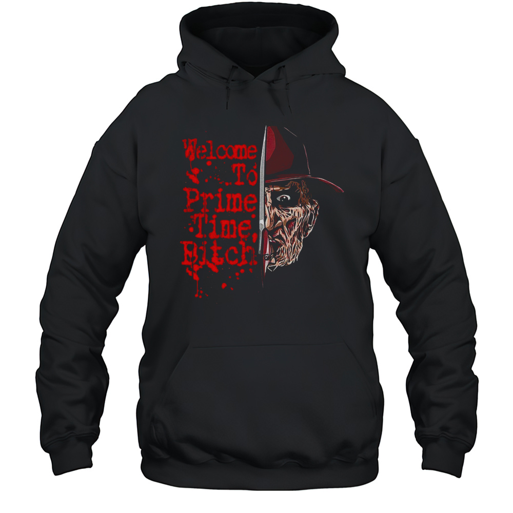 Freddy Krueger A Nightmare On Elm Street Welcome To Prime Time Bitch Shirt Unisex Hoodie