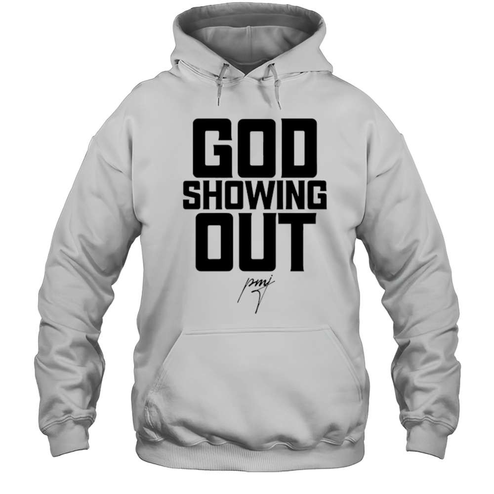 God Showing Out Signature Shirt Unisex Hoodie