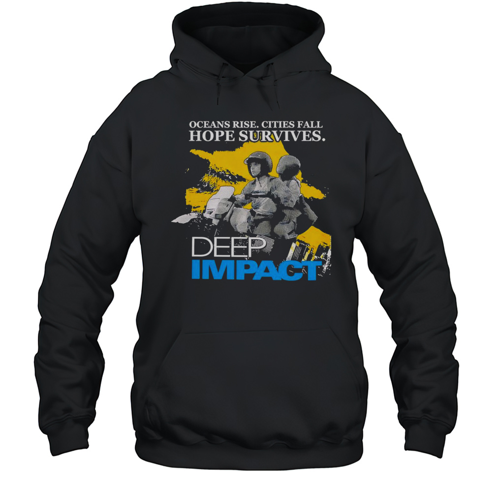 Ocean Rise Cities Fall Hope Survives Deep Impact Shirt Unisex Hoodie