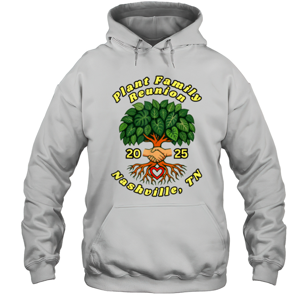 Plant Family Reunion 2025 T Shirt Unisex Hoodie