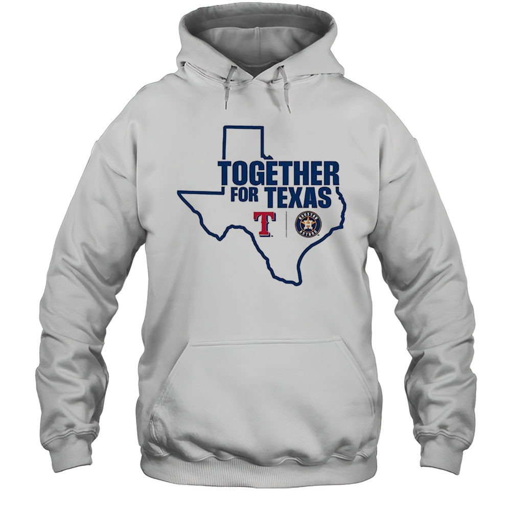 Texas Rangers Vs Houston Astros Together For Texas Shirt Unisex Hoodie