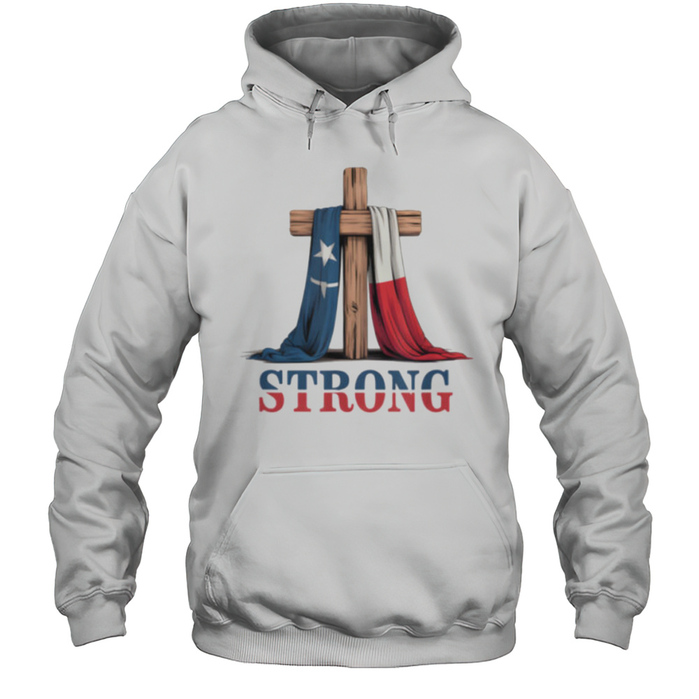 Texas Strong Cross Christian Patriotic Religion T Shirt Unisex Hoodie