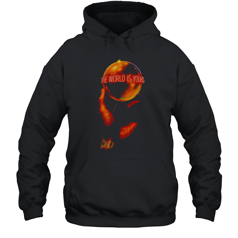 The World Is Yours Shirt Unisex Hoodie